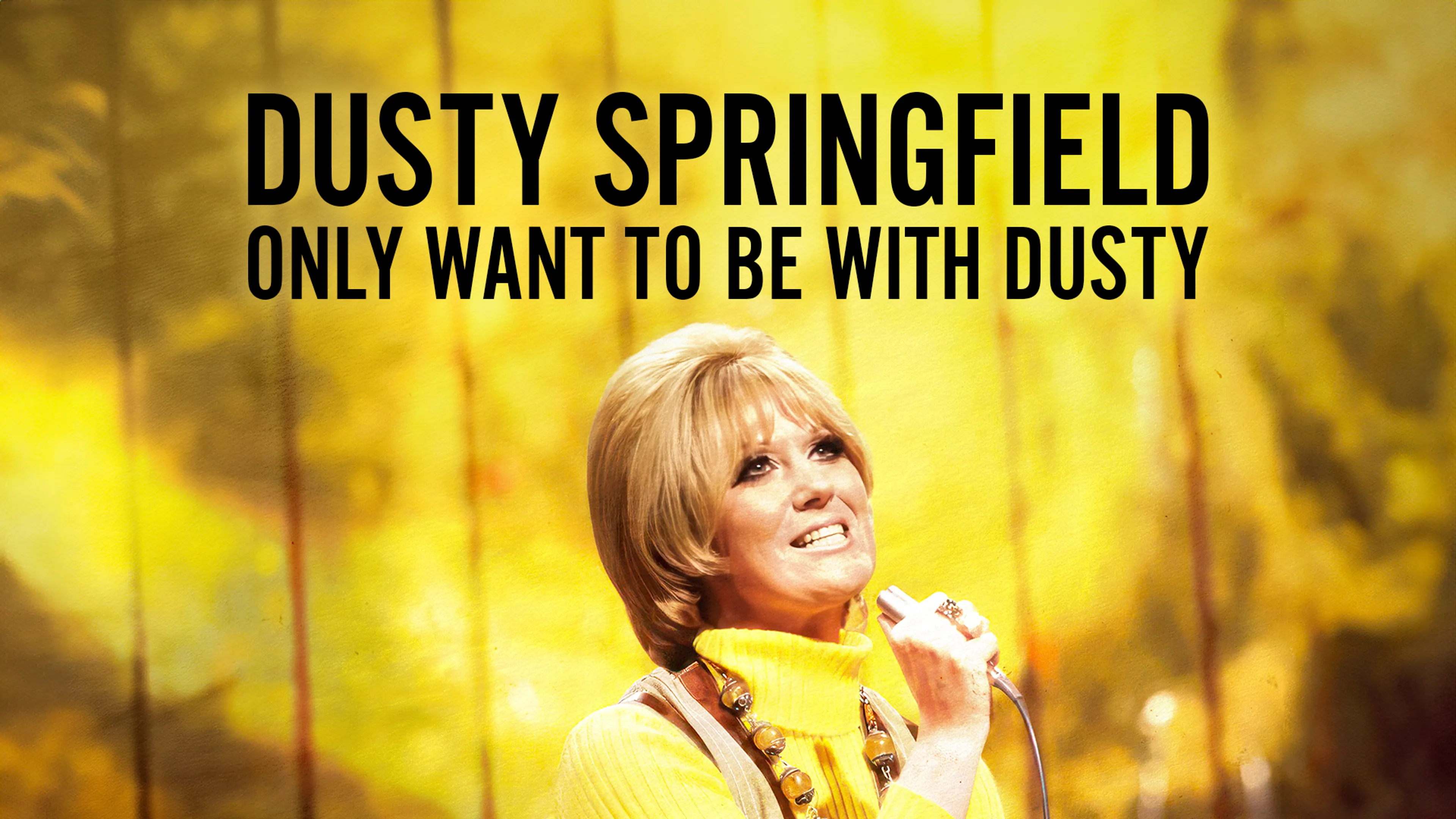 Dusty Springfield: Only Want To Be with Dusty poster